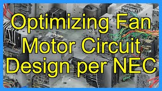 Optimizing Fan Motor Circuit Design per NEC