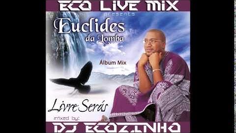 Euclides Da Lomba - Livre Serás 1998 Album Mix Eco Live Mix Com Dj Ecozinho