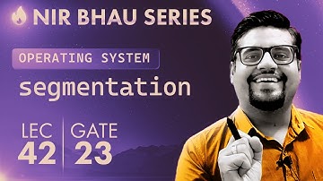NIR BHAU Series Lecture 42 | OS |  Segmentation | Segmentation Vs Paging #SYSTEMS #SOFTWARE