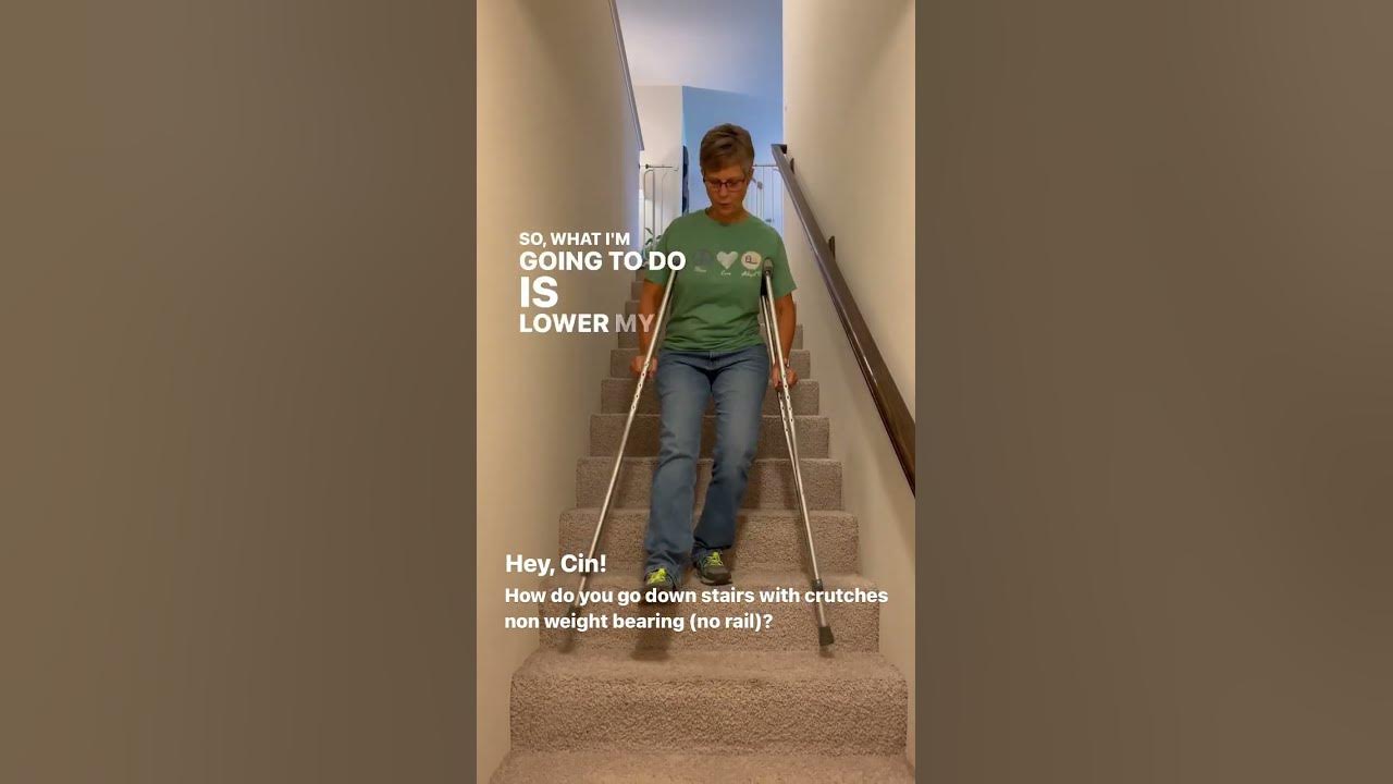 How to go down stairs with crutches non weight bearing without a handrail YouTube