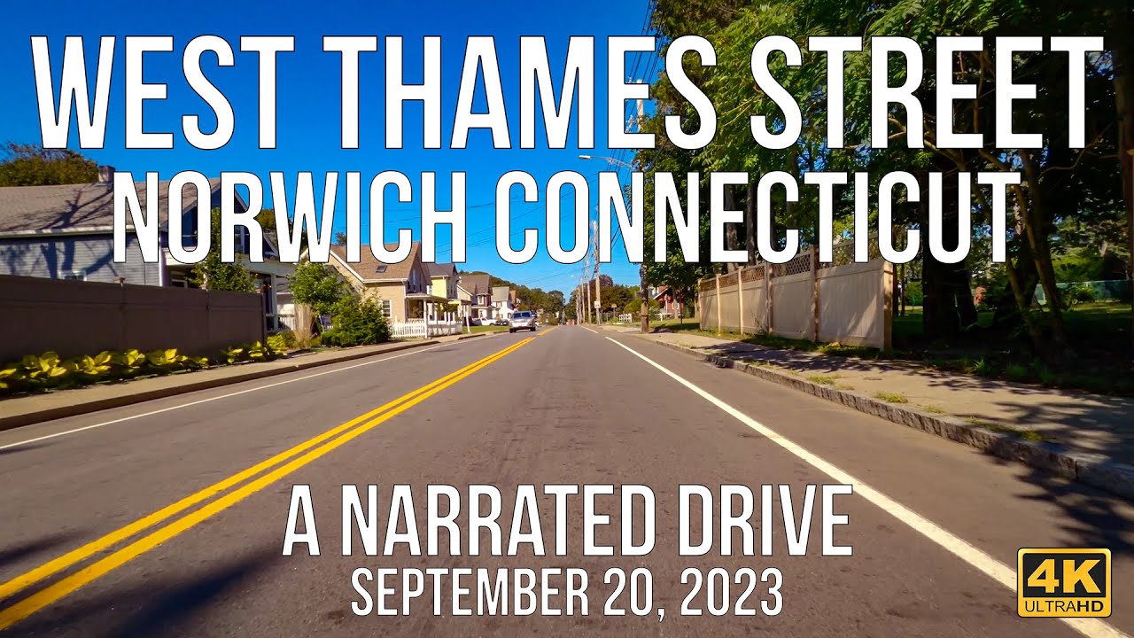 West Thames Street in Norwich, Connecticut - A narrated drive.