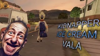 KIDNAPPER ICE CREAM VALE NE PAKAD LIYA MOTE BACHE KO !!! Ice Scream horror game #gamerplays84