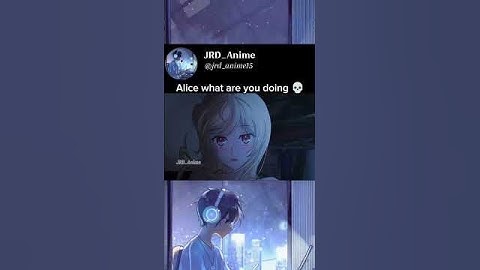 Alice what are you doing 💀