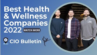 5 Best Health Wellness Companies 2022 5 Best Iot Solution Providers 2022 Cio Bulletin