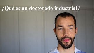 ¿Qué es un doctorado industrial?