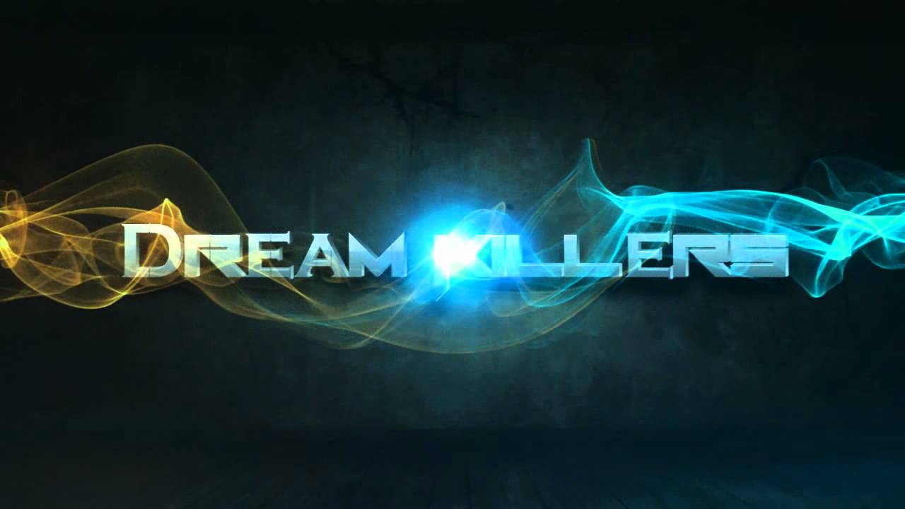 Dream Killers Intro Youtube