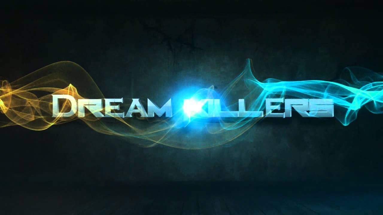 Dream Killers Intro Youtube Dream Killers Intro Youtube