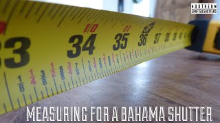 How to measure for a Bahama shutter