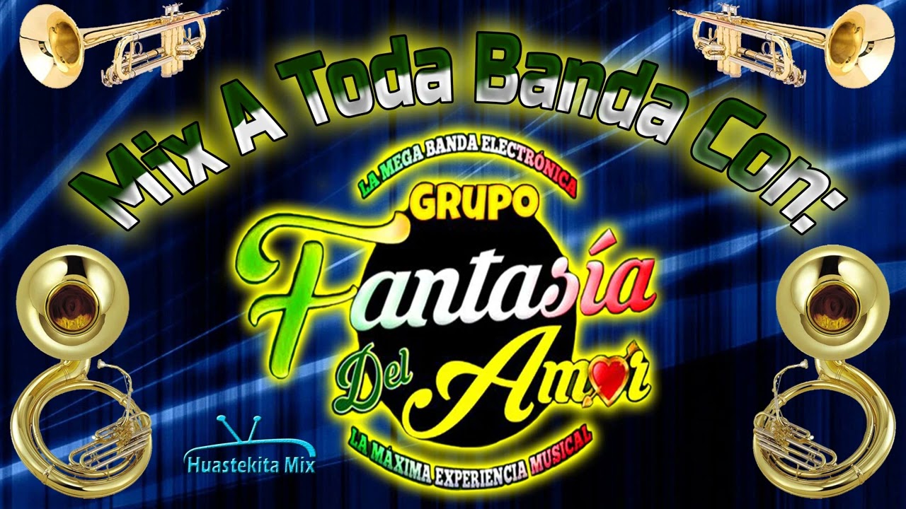 A TODA BANDA CON FANTASIA DEL AMOR