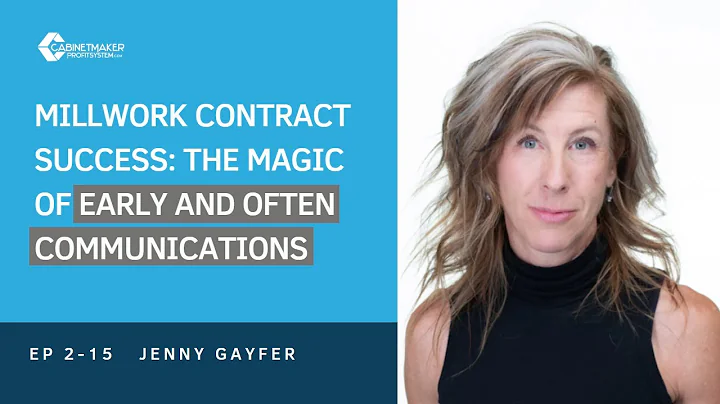 Millwork Contract Success: The Magic of Early and Often Communications with Jenny Gayfer