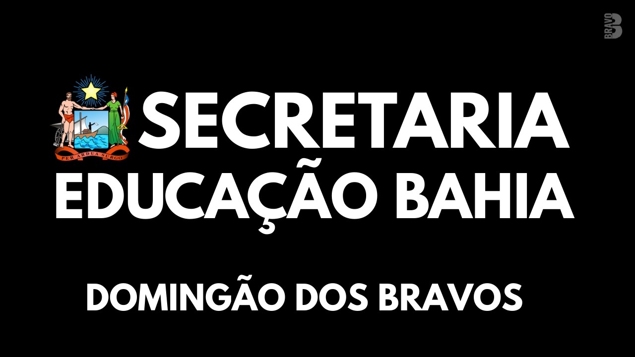 PROCESSO SELETIVO SECRETARIA DE EDUCAÇÃO DA BAHIA | DOMINGÃO DOS BRAVOS