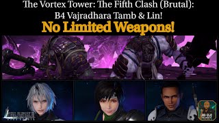 [FF7: Ever Crisis] TVT: The Fifth Clash (Brutal) B4:  Vajraddhara Lin & Tamb! No Limited Weapons!
