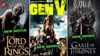 Gen V Season 2 , GOT Spinoff & LOTR New Movie Updates.