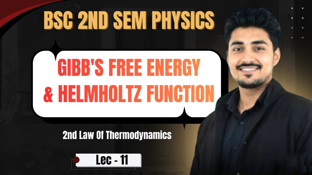 Gibb's Free Energy | Helmholtz Function | Second law of thermodynamics | Bsc 2nd semester physics | 