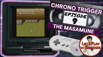 Chrono Trigger (SNES | Episode 9 - The Masamune)