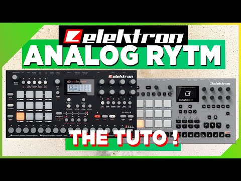 Elektron Analog Rytm Mk1 & MK2 - Le TUTORIEL FR