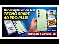 TECNO SPARK 40PRO PLUS UNBOXING GREEN COLOUR CAMERA TEST