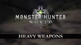 Monster Hunter : World -  Heavy Weapons