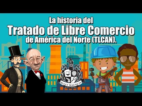 The history of the North American Free Trade Agreement - NAFTA - TLCAN - Bully Magnets