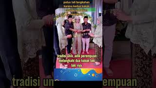Tradisi Adik Perempuan Melangakahi Dua Kakak Nya short trending