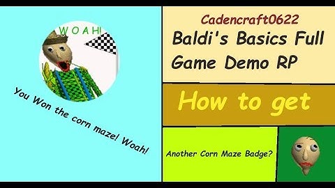 How to get "You Won the corn maze! Woah!" | Baldi