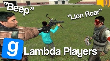 Gmod Lambda Players are another breed...