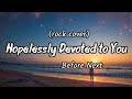 Hopelessly Devoted to You - Before Next (rock cover) (lyrics) #rockcover 