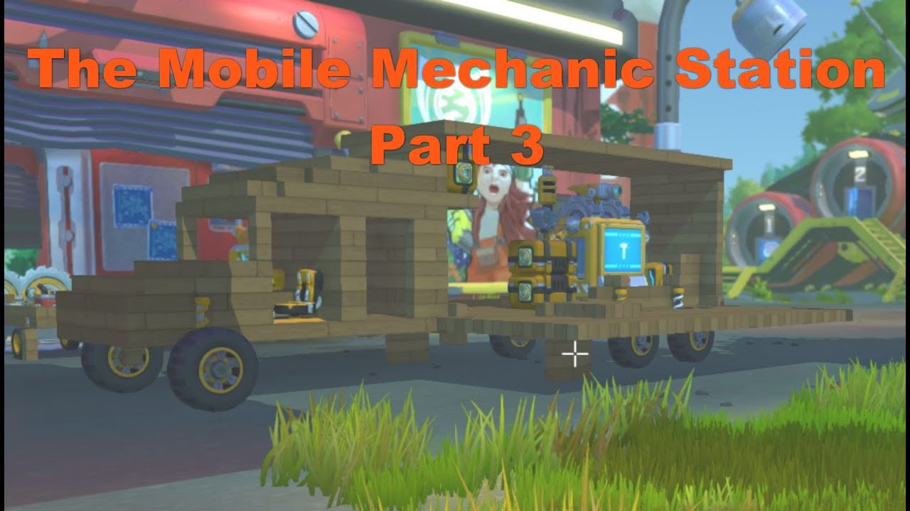 Scrap Mechanic live stream part 3 | The Mobile Mechanic Station - YouTube