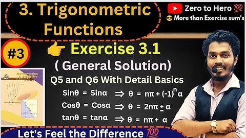 Lec 03.Trigonometric Functions |Exercise 3.1 | Q5 & Q6 | General Solution with Detail Basics|AG sir