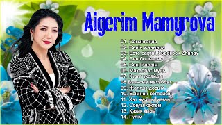 Aigerim Mamyrova - TOP Playlist - Үздік Әндер Aigerim Mamyrova 2024