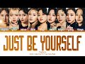 TWICE Just be yourself Lyrics トゥワイス Just be yourself 歌詞 (트와이스 Just be yourself 가사) | Color Coded