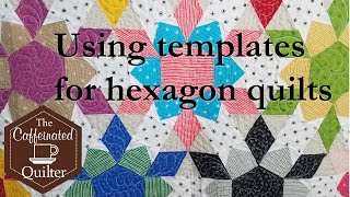 Using Templates for Hexagon Quilts