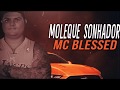 Mc Blessed - Moleque Sonhador [Lyric