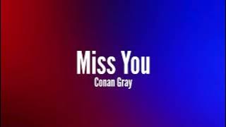 Conan Gray - Miss You [Lyrics]