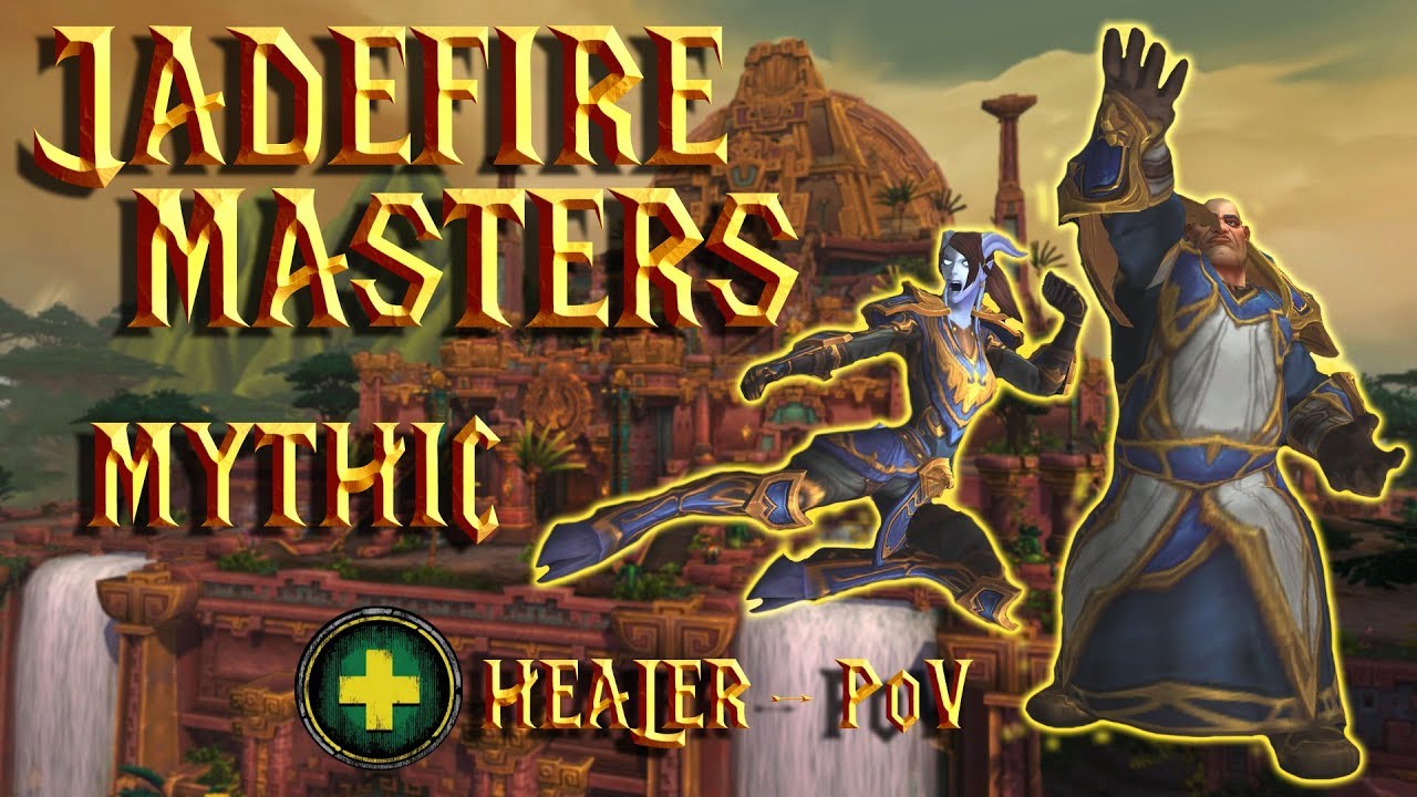 Jadefire Masters Mythic BoD Healer PoV