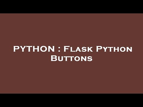 PYTHON : Flask Python Buttons