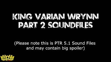 King Varian Wrynn Sound Files Part II