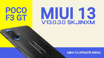 POCO F3 GT - MIUI 13 Update India - 13.0.3.0 SKJINXM #pocof3gt #miui13update
