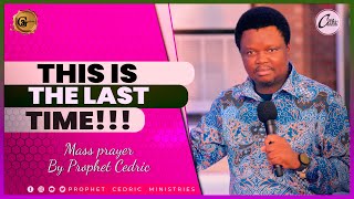 THIS IS THE LAST TIME | PRAY ALONG by Prophet Cedric Ministries 3,142 views 1 month ago 4 minutes, 21 seconds