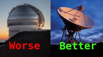 Why radio telescopes are better than optical telescopes