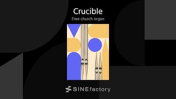 SINEfactory: Crucible—free church organ (audio demo)