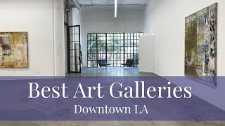 Best Art Galleries to visit in Downtown LA