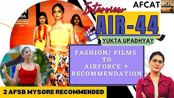 AFCAT | AIR-44 "Yukta Upadhyay" ✨| An Actor\Model who Got Recommendation in her 1st Attempt