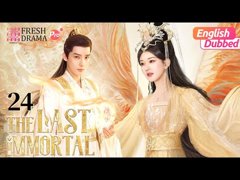 #zhaolusi 💗【ENG DUB】The Last Immortal ▶EP24 | Zhao Lusi, Wang Anyu | Fresh Drama Pro