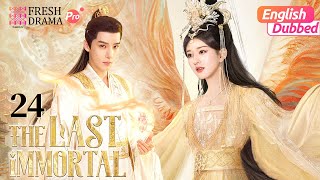 #zhaolusi 💗【ENG DUB】The Last Immortal ▶EP24 | Zhao Lusi, Wang Anyu | Fresh Drama Pro