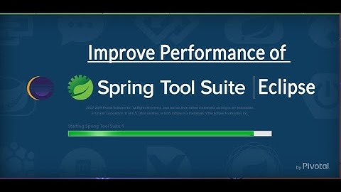 How to Speed up spring tool Suite/eclipse to Load faster [2021]