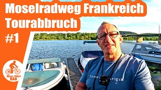 Moselradweg Frankreich - von Konz nach Thionville #1 | Tourabbruch