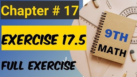 class 9th math chapter 17 |Exercise 17.4Question|