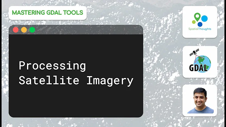 Processing Satellite Imagery - Mastering GDAL Tools