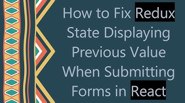 How to Fix Redux State Displaying Previous Value When Submitting Forms in React